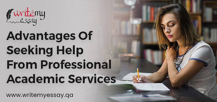 Advantages of Seeking Help from Professional Academic Services